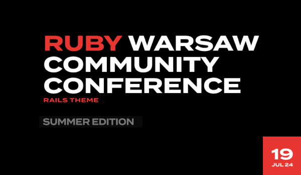 Ruby Warsaw Community Conference Summer Edition 2024